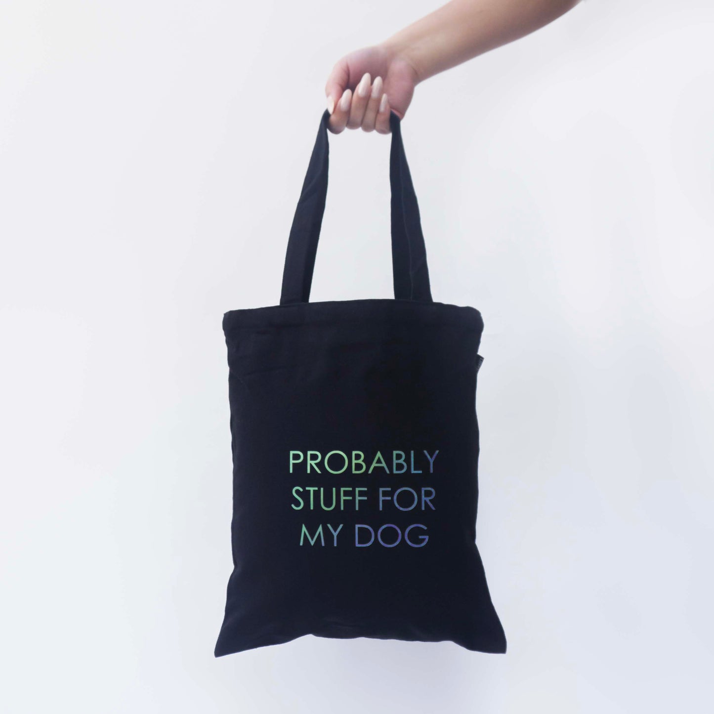 "Probably Stuff For My Dog" Black Tote Bag
