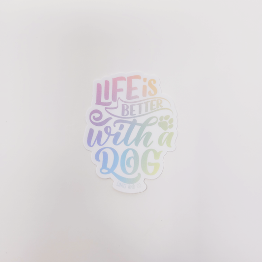 Life is Better with a Dog Sticker